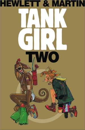 Tank Girl Two: Remastered de Alan Martin