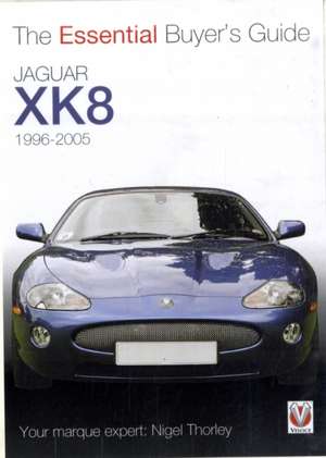 Jaguar XK8 & XKR (1996-2005) de Nigel Thorley