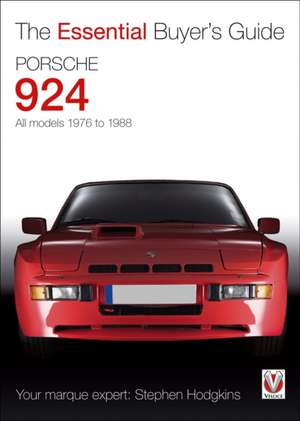 Porsche 924: All Models 1976 to 1988 de Stephen John Hodgkins