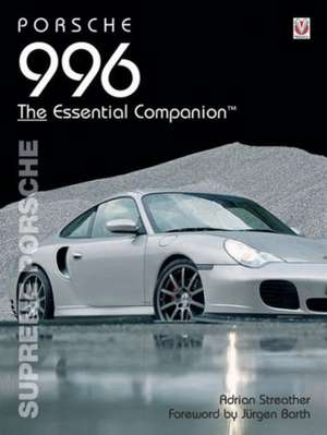 Porsche 996: Supreme Porsche de Adrian Streather