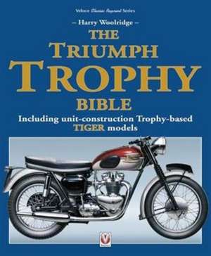 The Triumph Trophy Bible de Harry Woolridge