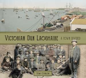 Victorian Dun Laoghaire de Tom Conlon