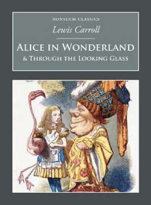 Alice in Wonderland and Through the Looking-Glass de Lewis Carroll