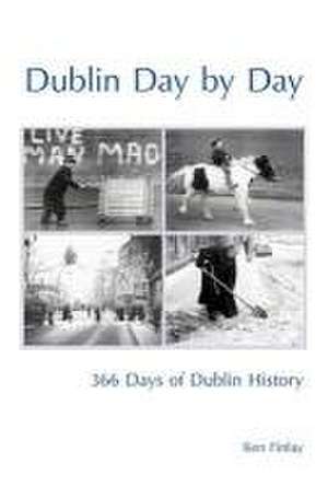 Dublin Day by Day de Ken Finlay