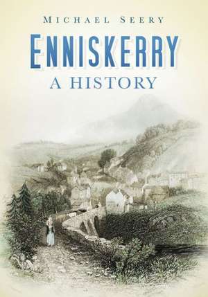 Enniskerry: A History de Michael Seery