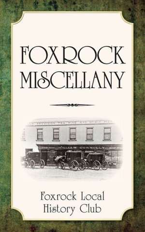 Foxrock Miscellany de Foxrock Local History Club