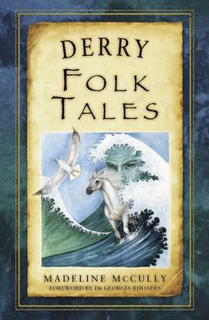 Derry Folk Tales de Madeline Mccully