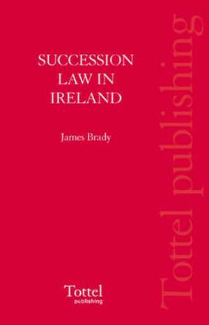 Succession Law in Ireland de James C. Brady