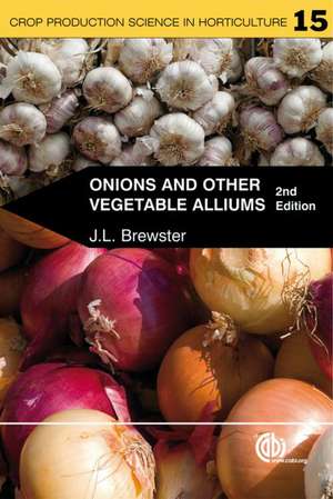 Onions and Other Vegetable Alliums de James Brewster