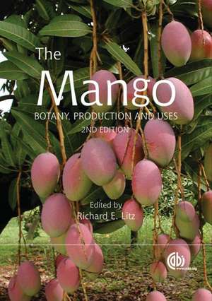 Mango – Botany, Production and Uses de Richard Litz