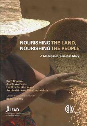 Nourishing the Land, Nourishing the People – A Madagascar Success Story de Benoît Thierry