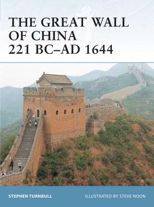 The Great Wall of China 221 BC–AD 1644 de Stephen Turnbull