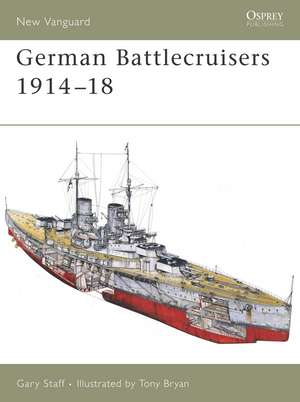 German Battlecruisers 1914–18 de Gary Staff