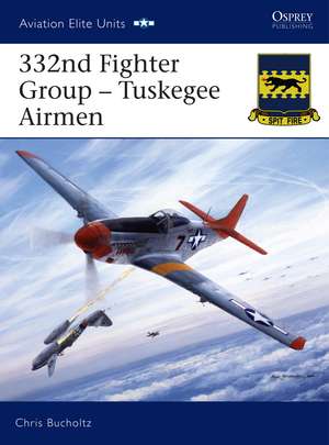 332nd Fighter Group: Tuskegee Airmen de Chris Bucholtz