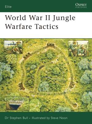 World War II Jungle Warfare Tactics de Steve Noon