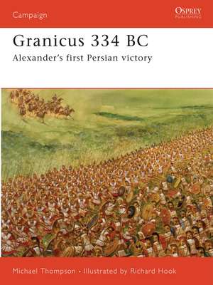 Granicus 334 BC: Alexander's First Persian Victory de Michael Thompson