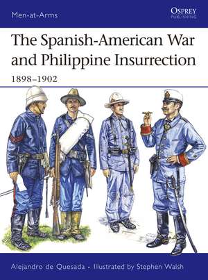 The Spanish-American War and Philippine Insurrection: 1898–1902 de Alejandro De Quesada