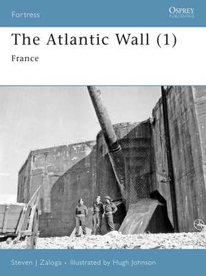 The Atlantic Wall (1): France de Steven J. Zaloga