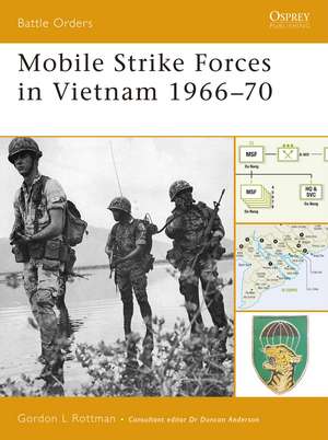 Mobile Strike Forces in Vietnam 1966–70 de Gordon L. Rottman