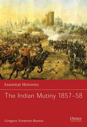 The Indian Mutiny 1857–58 de Gregory Fremont-Barnes