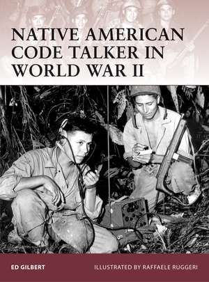 Native American Code Talker in World War II de Ed Gilbert