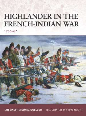 Highlander in the French-Indian War: 1756–67 de Ian MacPherson McCulloch