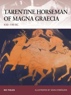 Tarentine Horseman of Magna Graecia: 430-190 BC de Nic Fields