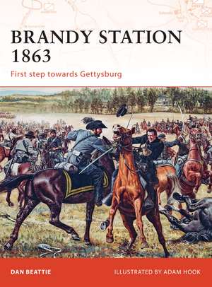 Brandy Station 1863: First step towards Gettysburg de Dan Beattie