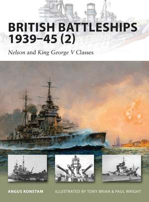 British Battleships 1939–45 (2): Nelson and King George V Classes de Angus Konstam