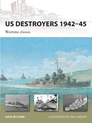 US Destroyers 1942–45: Wartime classes de Dave McComb