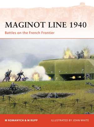 Maginot Line 1940: Battles on the French Frontier de Marc Romanych