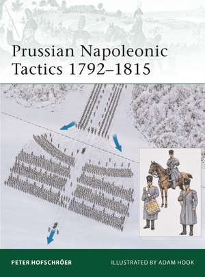 Prussian Napoleonic Tactics 1792–1815 de Peter Hofschröer