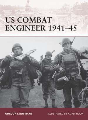 US Combat Engineer 1941–45 de Gordon L. Rottman