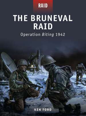 The Bruneval Raid: Operation Biting 1942 de Ken Ford