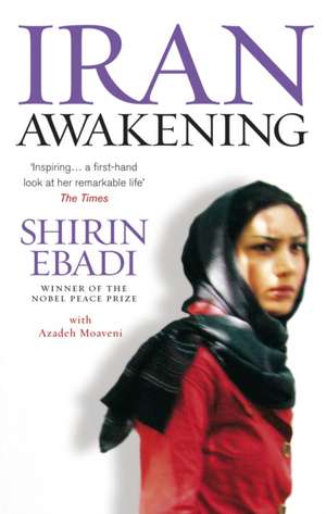 Iran Awakening de Shirin Ebadi