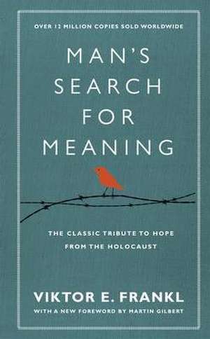 Man's Search For Meaning de Viktor E. Frankl