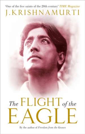 The Flight of the Eagle de J. Krishnamurti