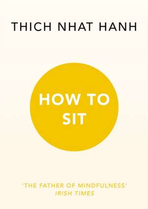 Hanh, T: How to Sit