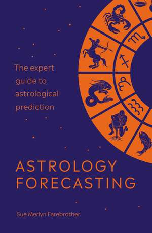 Astrology Forecasting de Sue Merlyn Farebrother