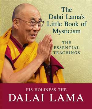 The Dalai Lama's Little Book of Mysticism de Dalai Lama