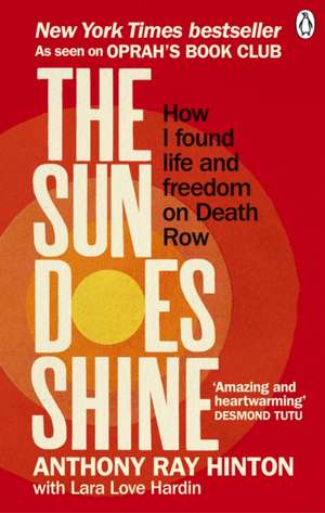 The Sun Does Shine: How I Found Life and Freedom on Death Row de Anthony Ray Hinton