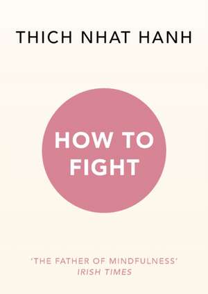 How To Fight de Thich Nhat Hanh