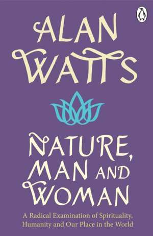 Nature, Man and Woman de Alan Watts