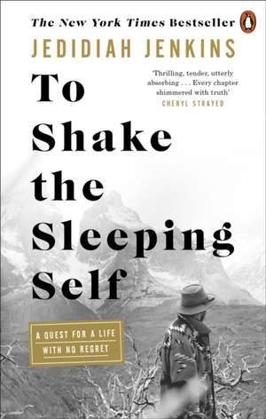 To Shake the Sleeping Self de Jedidiah Jenkins