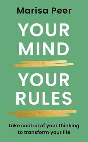 Your Mind, Your Rules de Marisa Peer