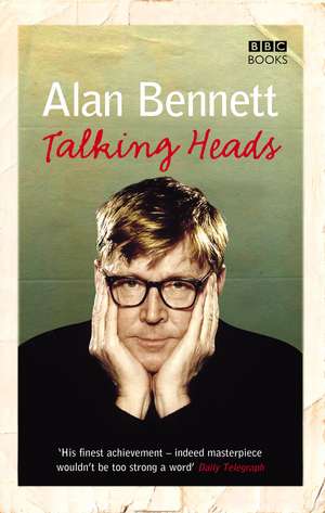 Bennett, A: Talking Heads