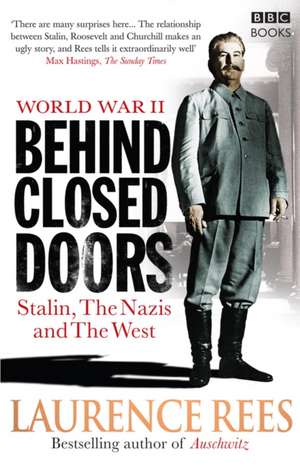 World War Two: Behind Closed Doors de Laurence Rees