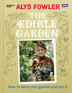 The Edible Garden de Alys Fowler