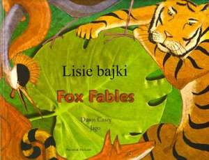 Fox Fables in Polish and English de Dawn Casey