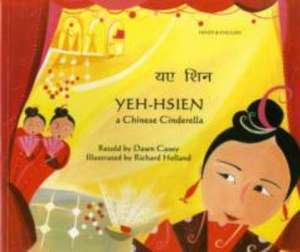 Yeh-Hsien a Chinese Cinderella in Hindi and English de Dawn Casey